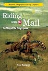 Riding with the Mail: The Story of the Pony Express