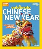 Holidays Around The World Celebrate Chinese New Year With Fireworks Dragons And Lanterns