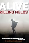 Alive in the Killing Fields: Surviving the Khmer Rouge Genocide