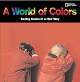 A World Of Colors Seeing Colors In A New Way