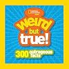 Weird But True!: 300 Outrageous Facts