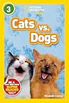 Cats vs. Dogs (National Geographic Readers) (Level 3)