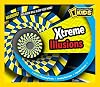 Xtreme Illusions: Perplexing Puzzles, Amazing Mind Tricks, Impossible Illusions (National Geographic Kids)