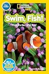 Swim Fish!: Explore the Coral Reef (National Geographic Readers) (Pre-Reader)