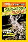 Kangaroo to the Rescue!: And More True Stories of Amazing Animal Heroes