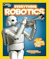 Everything Robotics: All the Photos, Facts, and Fun to Make You Race for Robots