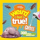 Weird But True Gross 300 Slimy Sticky And Smelly Facts