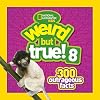 Weird But True! 8: 300 Outrageous Facts