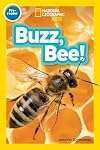 Buzz, Bee! (National Geographic Readers) (Pre-Reader)