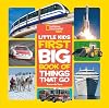 National Geographic Little Kids First Big Book of Things That Go