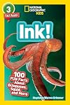 Ink!: 100 Fun Facts About Octopuses, Squid, and More (National Geographic Readers) (Level 3)