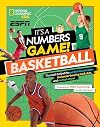 It's a Numbers Game! Basketball: The math behind the perfect bounce pass, the buzzer-beating bank shot, and so much more!