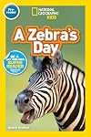 A Zebra's Day (National Geographic Readers) (Pre-Reader)