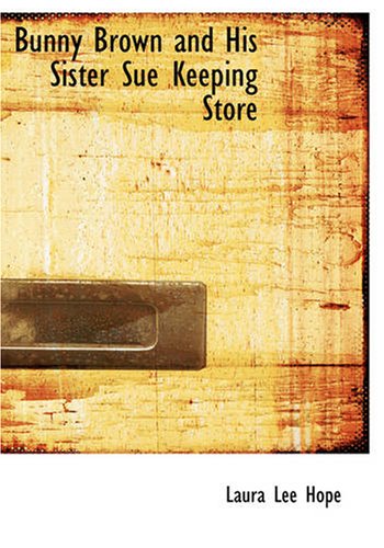 Bunny Brown and His Sister Sue Keeping Store book cover