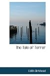 The Tale of Terror: A Study of the Gothic Romance