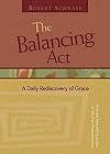 The Balancing Act: A Daily Rediscovery Of Grace