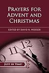 Just in Time! Prayers for Advent and Christmas