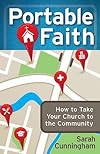 Portable Faith: How to Take Your Church to the Community