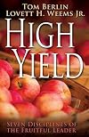 High Yield: Seven Disciplines of the Fruitful Leader