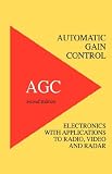 Automatic Gain Control A Practical Approach To Its Analysis And Design With Applications To Radar