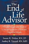 The End-of-Life Advisor: Personal, Legal, and Medical Considerations for a Peaceful, Dignified Death
