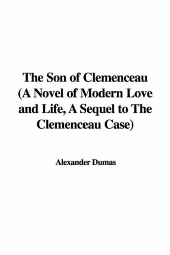 Cover of The Son of Clemenceau (A Novel of Modern Love and Life, A Sequel to The Clemenceau Case)