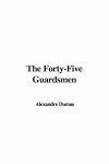 The Forty-Five Guardsmen
