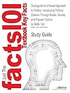 Outlines & Highlights for A Novel Approach to Politics: Introducing Political Science through Books, Movies, and Popular Culture by Douglas A Van Belle