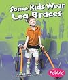 Some Kids Wear Leg Braces