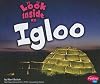Look Inside an Igloo (Pebble Plus: Look Inside)