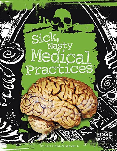 Sick, Nasty Medical Practices book cover