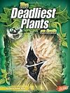 The Deadliest Plants on Earth (Blazers: The World's Deadliest)