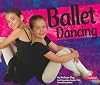 Ballet Dancing (Pebble Plus: Dance, Dance, Dance)