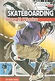 Skateboarding How It Works The Science Of Sports Sports Illustrated For Kids