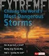 Chasing the World's Most Dangerous Storms (Extreme Explorations!)