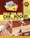 Build Your Own Car, Rocket, and Other Things that Go (Edge Books: Build It Yourself)