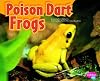 Poison Dart Frogs (Pebble Plus: Colorful World of Animals)