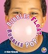 Bubbles Float, Bubbles Pop (A+ Books: Science Starts)