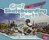 Cool Skateboarding Facts (Cool Sports Facts)