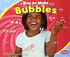 How to Make Bubbles (Pebble Plus: Hands-on Science Fun)