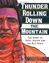 Thunder Rolling Down the Mountain: The Story of Chief Joseph and the Nez Perce (American Graphic)