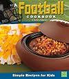 A Football Cookbook: Simple Recipes for Kids (First Facts: First Cookbooks)