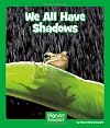 We All Have Shadows
