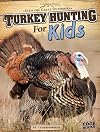 Turkey Hunting for Kids (Edge Books: Into the Great Outdoors)