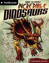 How to Draw Incredible Dinosaurs (Smithsonian Drawing Books)