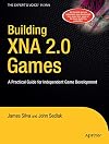 Building XNA 2.0 Games: A Practical Guide for Independent Game Development (Books for Professionals by Professionals)