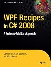 WPF Recipes in C# 2008 A Problem-Solution Approach