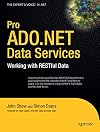 Pro ADO.NET Data Services: Working with RESTful Data