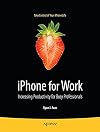 iPhone for Work: Increasing Productivity for Busy Professionals