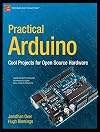 Practical Arduino: Cool Projects for Open Source Hardware